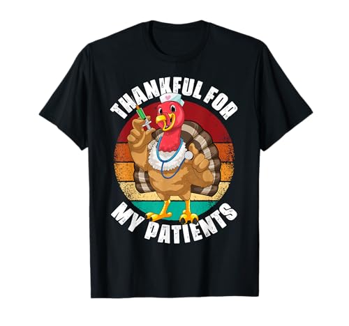 Thankful For My Patients Türkei Lustige Krankenschwester Thanksgiving T-Shirt