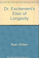 Dr. Excitement's Elixir of Longevity 0917657993 Book Cover