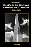 mussolini e fascismo ppt  Mussolini e il Fascismo - L\'Altra Storia - Volume 2: L’Impero, gli Ebrei e la Guerra: Edizione Speciale a Colori e Copertina Rigida