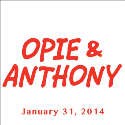 Opie & Anthony, Ricky Gervais, Joe Rogan, Tom Segura, and Bruce Buffer, January 31, 2014 by Opie & Anthony | Free Audiobook