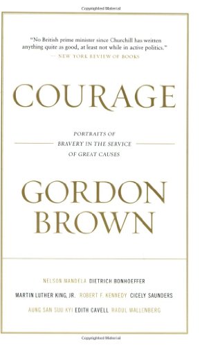 Courage: Portraits of Bravery in the Service of Great Causes