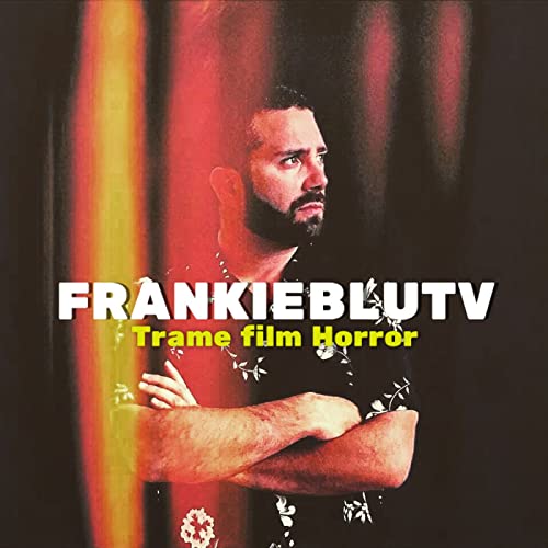 『FrankieBluTv - Trame film Horror』のカバーアート