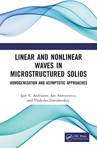 Linear and Nonlinear Waves in Microstructured Solids: Homogenization and Asymptotic Approaches (English Edition) - Andrianov, Igor V.