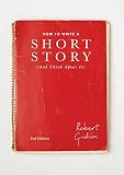 How to Write A Short Story (And Think About It)