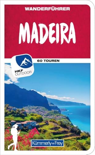 Kümmerly+Frey Wanderführer Madeira: Mit 60 spektakulären Touren, herausnehmbarer Karte und GPS-Daten zum Download