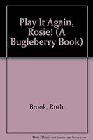 Play It Again, Rosie! (A Bugleberry Book) 0816709041 Book Cover
