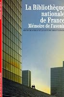 La Bibliotheque Nationale: Memoire De L'avenir (Decouvertes Gallimard) (French Edition) 2070531112 Book Cover