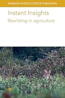Instant Insights: Rewilding in agriculture (Burleigh Dodds Science: Instant Insights, 126) 1835455654 Book Cover