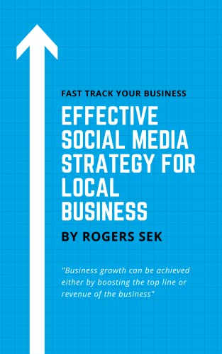 Amazon.com: Effective Social Media Strategy for Local Business: Fast Track  Your Business eBook : Sek, Rogers : Kindle Store