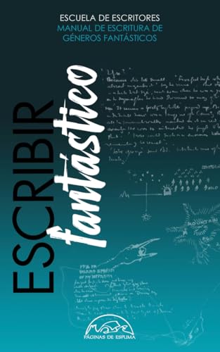Escribir fantástico: Manual de escritura de géneros fantásticos