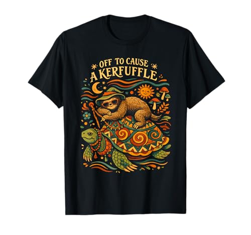 Off to Cause A Kerfuffle Funny Sloth Turtle Hilarious Meme T-Shirt