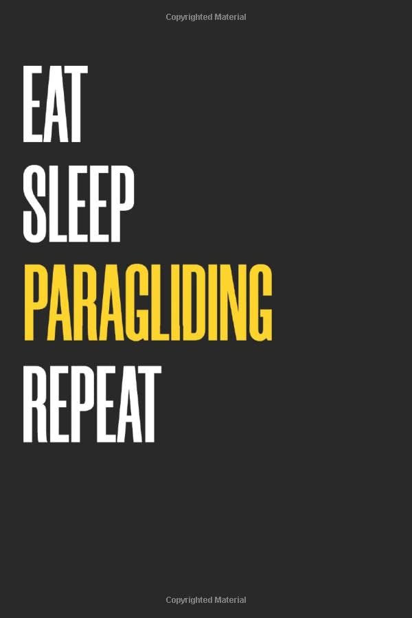 Eat Sleep paragliding Repeat Notebook : Favorite Hobby Lined Notebooks 6 x 9 100 Pages Hobbies & Sport Journal Gift For Him Her Sketchbook Gifts Lined ... 100 pages Lined paragliding Gift Notebooks