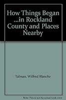 How Things Began ...in Rockland County and Places Nearby 0911183019 Book Cover