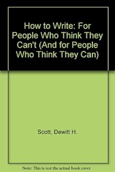 Paperback How to Write: For People Who Think They Can't (And for People Who Think They Can) Book