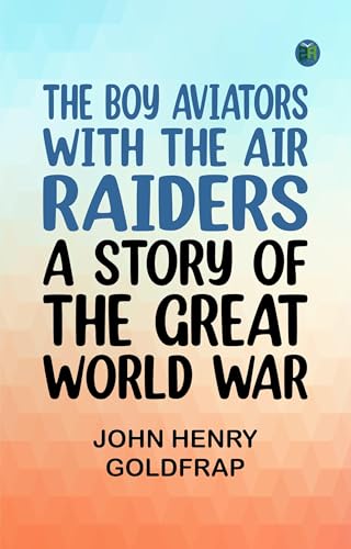 The Boy Aviators With the Air Raiders