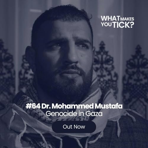 #64 Dr. Mohammed Mustafa: Genocide in Gaza