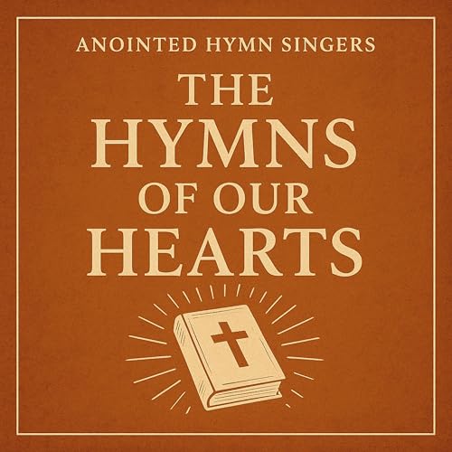 Play THE HYMNS OF OUR HEARTS by Anointed Hymn Singers on Amazon Music ...
