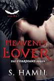Heavenly Lover: A Guardian Angel Romance (The Guardians Series Book 1)