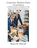 Contracts Modern Pacts (Second Edition): A multi-media textbook for the Study of the Law of Contracts