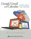 Google® Gmail and Calendar in One Hour for Lawyers