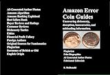  Amazon Error Coin Guides : Uncovering dishonesty, deception, inaccuracies, and misleading information (English Edition)