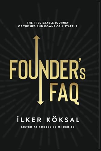 Founder's FAQ: The Predictable Journey of the Ups and Downs of a ...