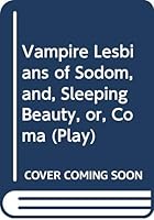 Vampire Lesbians of Sodom and Sleeping Beauty or Coma 0573690707 Book Cover