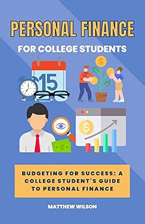 Personal Finance for College Students: Budgeting for Success