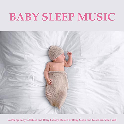 Baby Sleep Music Soothing Baby Lullabies and Baby Lullaby