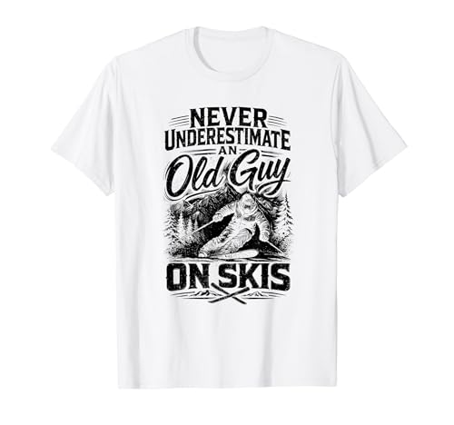 Ski Dad Never Underestimate an Old Guy on Skis Ski T�V���c