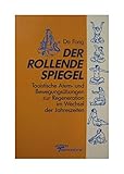 Der Rollende Spiegel. Taoistische Atem- und Bewegungsübungen zur Regeneration im Wechsel der Jahreszeiten - unbekannt