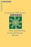 Sufismus: Eine Einführung in die islamische Mystik (C.H.BECK Wissen)