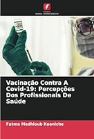 Vacinação Contra A Covid-19: Percepções Dos Profissionais De Saúde 6208719933 Book Cover