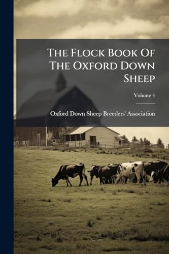 The Flock Book Of The Oxford Down Sheep; Volume 4