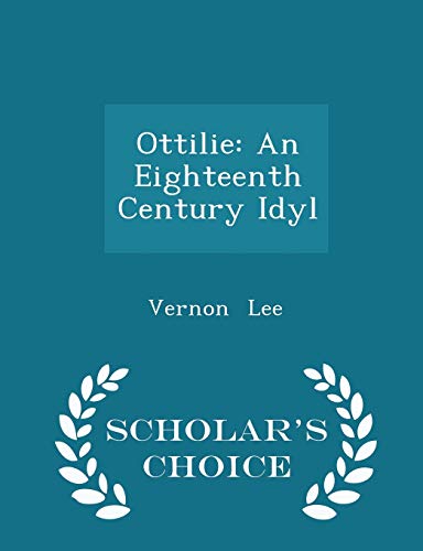 Ottilie: An Eighteenth Century Idyl - Scholar's... 1298126959 Book Cover
