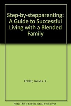 Paperback Step-By-Stepparenting: A Guide to Successful Living With a Blended Family Book