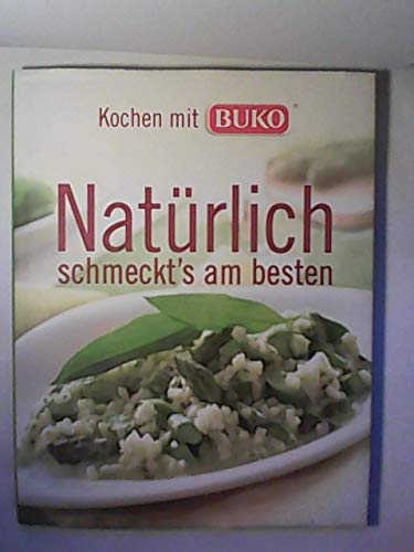 Preisvergleich Produktbild Kochen mit BUKO: Natürlich schmeckt's am besten