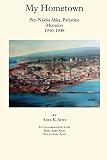 My Hometown Pre-Nakba Akka, Palestine Memoirs 1930-1948