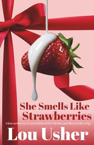  She Smells Like Strawberries: Contemporary Rockstar Romance: with a lot of travel, a little spice and an irresistible alpha male drummer