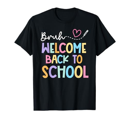 Bruh Welcome Back to School Funny Teacher Happy First Day Camiseta