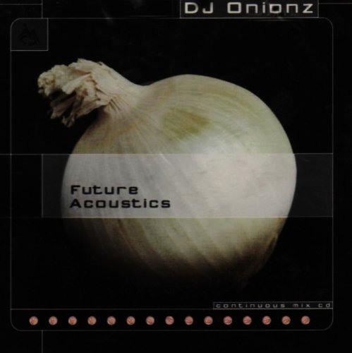 Future Acoustics [Audio CD] DJ Onionz