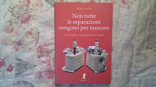 Non tutte le separazioni vengono per nuocere. Come superare una separazione in 7 mosse