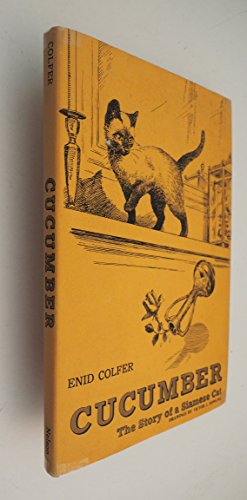 Cucumber;: The story of a Siamese cat B0007EM4FS Book Cover