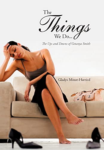 The Things We Do...: The Ups and Downs of Getanya Smith