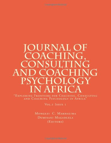 Journal of Coaching, Consulting and Coaching Psychology in Africa: “Exploring Frontiers for Coaching, Consulting and Coaching Psychology in Africa”