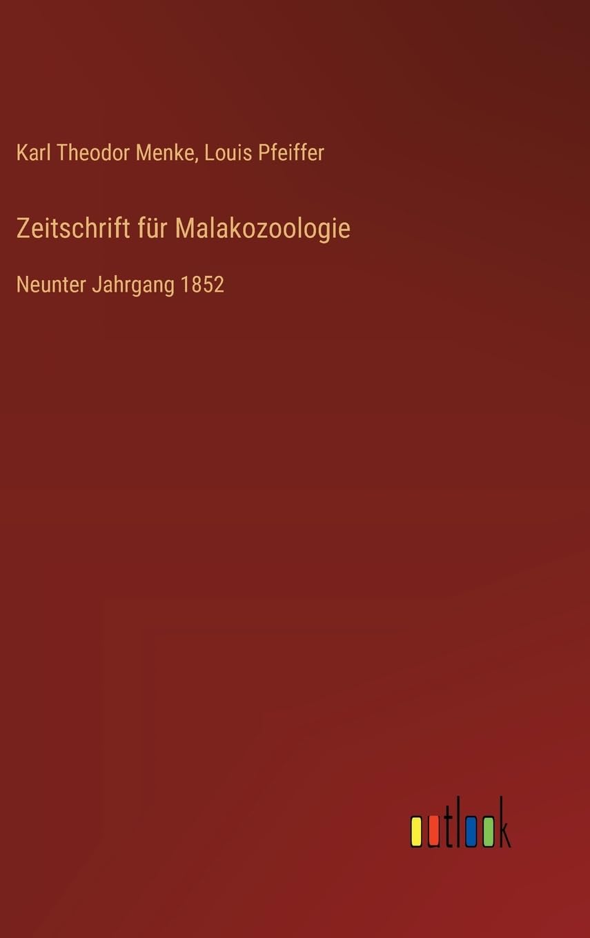 Zeitschrift für Malakozoologie: Neunter Jahrgang 1852