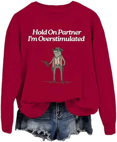 Hold On Im Overstimulated Sweatshirt, Hold On Partner I'm Overstimulated Sweatshirt, Unisex Shirt