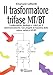 Il trasformatore trifase MT/BT. Caratteristiche, tipologia e criteri per il dimensionamento. Con progetti di massima della cabina elettrica MT/BT