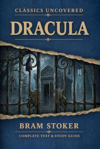 Dracula (Classics Uncovered Edition): Complete Text and Study Guide