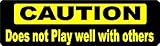 BIKERSTUFFUS Caution Does NOT Play Well with Others Helmet Sticker Hard HAT Sticker